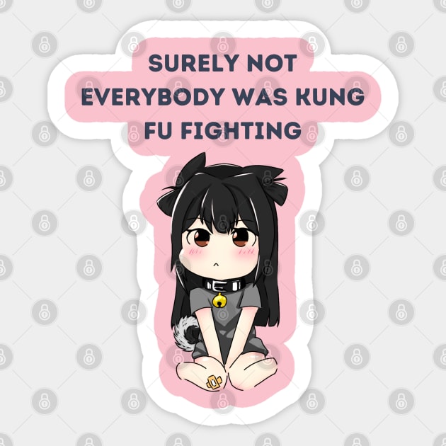 Surely not everybody was kung fu fighting Sticker by Vibe Check T-shirts